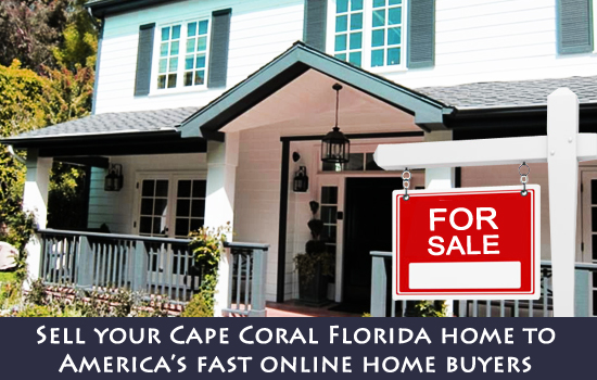 Sell your Cape Coral Florida home to America’s fast online home buyers