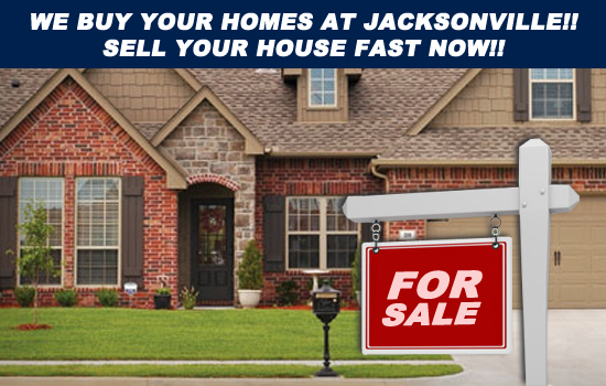 We buy your homes at Jacksonville!! Sell your house fast now!!