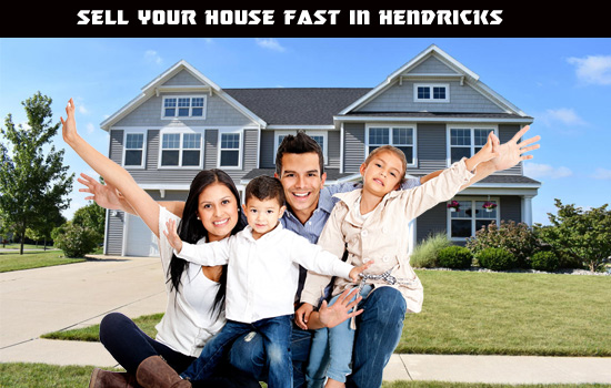 Want to sell your house fast in Hendricks?