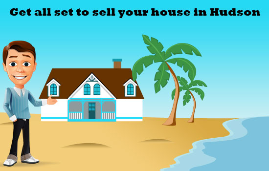 Get all set to sell your house in Hudson!