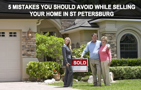5 Mistakes you should avoid while selling your home in St Petersburg
